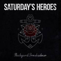 Saturday's Heroes : Backyard Troubadour